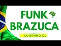 FUNK BRAZUCA -EDICION LUISINHO DJ @LuisinhoDJofficial