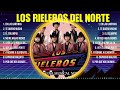 Los Rieleros del Norte ~ Greatest Hits Full Album ~ Best Old Songs All Of Time