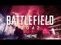 BATTLEFIELD 2042 Theme (Fan OST)