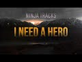 Ninja Tracks - I Need A Hero (