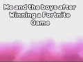 POV you win a game of Fortnite ￼