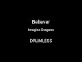 Imagine Dragons - Believer (DRUMLESS CLICK)