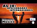AS 30 MAIS APAIXONADAS INTERNACIONAIS/ROMÂNTICAS INTERNACIONAIS /The best romantic songs in english