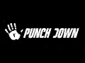 PUNCH DOWN INTRO