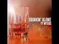 Drinkin' alone