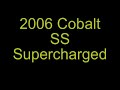 2006 Cobalt SS Supercharged