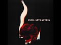Fatal Attraction (Sped up)