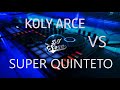 SUPER QUINTETO VS KOLY ARCE 🍷 - MIX - DJ SOGA 2019