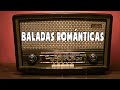 Las 100 Mejores Baladas En Español - Las Mejores Baladas Romanticas de todos los tiempos en Español