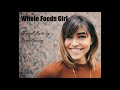 Whole Foods Girl by David Naccari