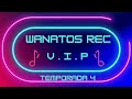 🔥🔥WANATOS REC  V. I. P 🔥🔥 🔥🔥🔥🔥🔥🔥TEMPORADA 4 🔥🔥🔥#podcast #viral #hiphop #reels #rap #onemicprod.