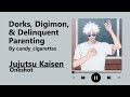 Dorks, Digimon, & Delinquent Parenting - Podfic (JJK) - Oneshot