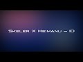 Skeler X Heimanu — ID (Bass boosted)