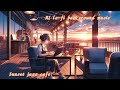 [For work & study]《music for work and study background music》lo-fi/Sunset jazz cafe/relax music