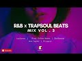 2 HOURS R&B x TRAPSOUL BEAT MIX VOL.3 | For Chill and Work 2024