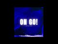 On Go! - Astrø Kidd (Official Audio)