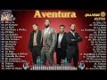 Aventura Exitos Sus Mejores Canciones - Aventura Mix Románticas 2024