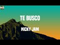 Te Busco - Nicky Jam, Sech, Blessd