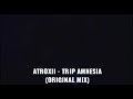 Atroxii - Trip Amnesia [Preview]