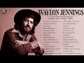 Waylon Jennings Greatest Hits - Best Songs Of Waylon Jennings