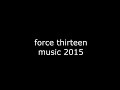 force thirteen music 2015