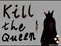 Kill The QUEEN Character Introduction
