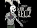 Mary Jane Kelly - Worthwhile Overdose
