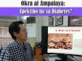 Okra at Ampalaya: Epektibo Ba sa Diabetes? - By Doc Willie Ong