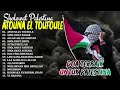 SHOLAWAT PALESTINA - Atouna El Toufoule (Lirik) | SHOLAWAT MERDU SEDIH & DOA TERBAIK UNTUK PALESTINA