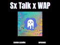 Sx Talk x Wap Tik Tok Mashup - Eduardo Luzquiños ft Rapidsong