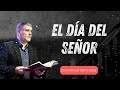 Jose Manuel Sierra Daily || El Día del Señor