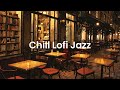 Chill Lofi Jazz Mix : Beats to Relax and Study To