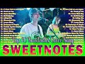 SWEETNOTES Nonstop 2024💥Nonstop Sweetnotes Best Songs Collection Playlist 2024💥Sweetnotes Best Hits