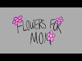 FLOWERS FOR MOM // ANIMATED TEASER TRAILER 2