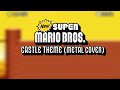 Castle Theme (Metal Cover)  - New Super Mario Bros.