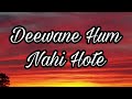 Deewane Hum Nahi Hote | song | music 🎵🎵#youtube #song #music #trending #DeewaneHumNahiHote