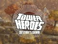 Destiny's Dawn [Tower Heroes]