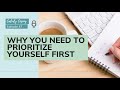 Why You Need To Prioritize Yourself First