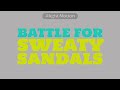 Battle For Sweaty Sandals | Intro