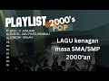 LAGU POP HITS 2000'an ! LAGU KENANGAN YANG KALIAN CARI