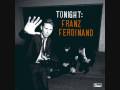Franz Ferdinand - Lucid Dreams (Full Album Version)