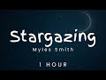 [1 hour loop] Myles Smith - Stargazing “take my heart, don’t break it”