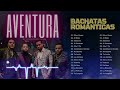 AVENTURA MIX 2024 - CANCIONES DE AVENTURA - MIX BACHATAS 2024 #aventura