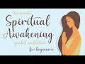 10 Minute Spiritual Awakening Guided Meditation for Beginners