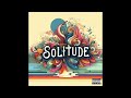 Drewbee Mane - Solitude (feat. J. Addy) [Official Audio]