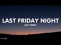 Katy Perry - Last Friday Night (T.G.I.F) (Lyrics) [1HOUR]