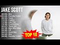 J.a.k.e S.c.o.t.t Greatest Hits ~ Top 100 Artists To Listen in 2023