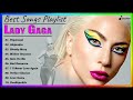 Lady Gaga ( Best Spotify Playlist 2023 ) Greatest Hits - Best Songs Collection Full Album
