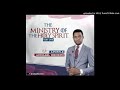 Ministry of the Holyghost Pt.1- Apostle Michael Orokpo