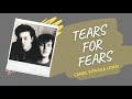 TEARS FOR FEARS ✨ (Best Songs - It's not a full album) ♪